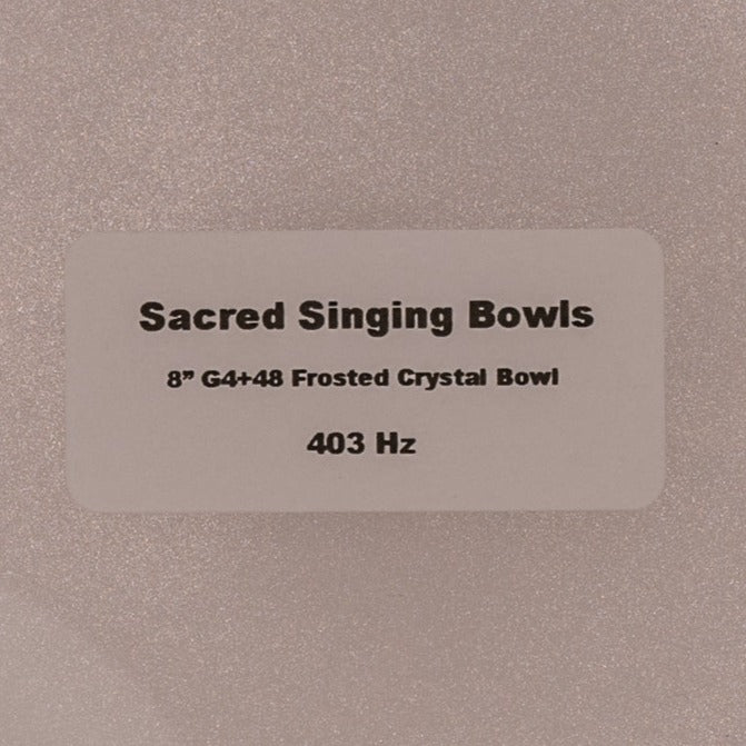 8" G4+48 Frosted Crystal Singing Bowl