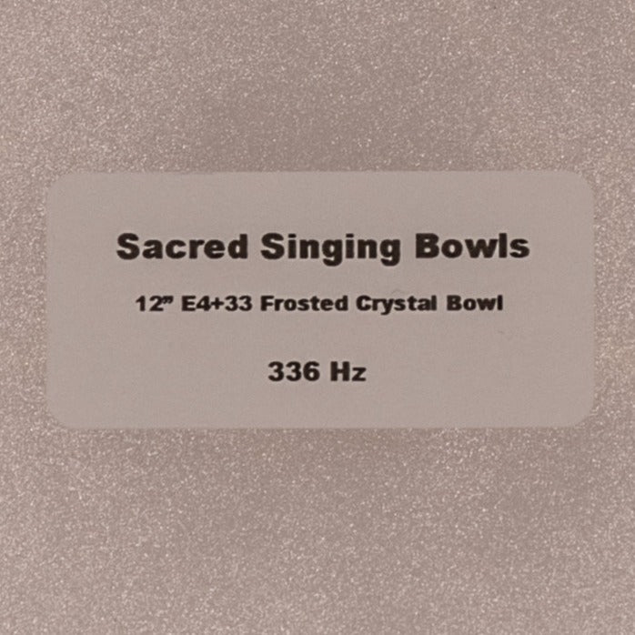 12" E4+33 Frosted Crystal Singing Bowl